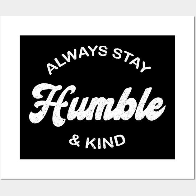 Always Stay Humble And Kind Vintage Distressed Wall Art by HeroGifts